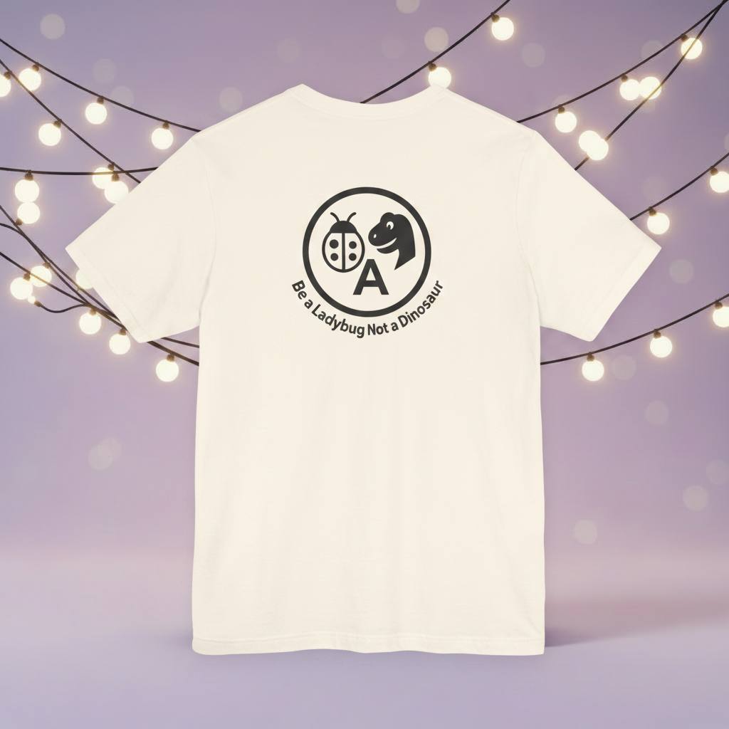 Natural Tee Back — Be a Ladybug Not a Dinosaur — Lavender String Lights